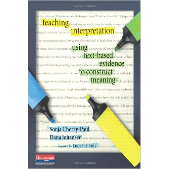 Pre-Owned Teaching Interpretation: Using Text-Based Evidence to Construct Meaning (Paperback) 0325050864 9780325050867