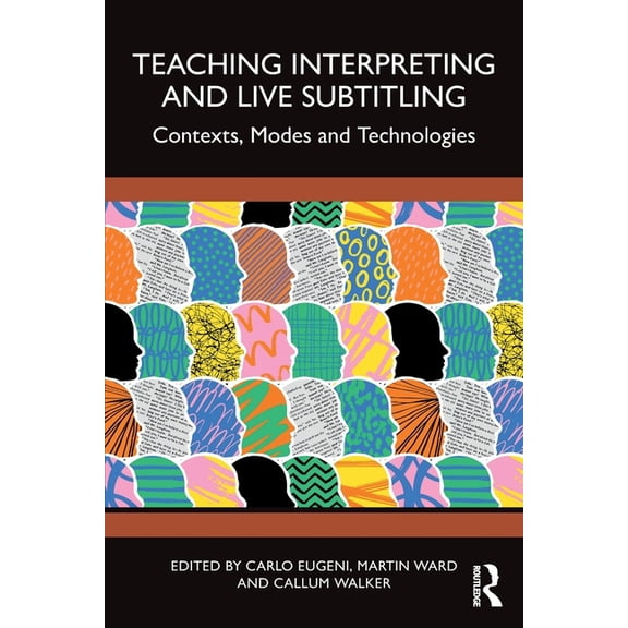 Teaching Interpreting and Live Subtitling: Contexts, Modes and Technologies, (Paperback)