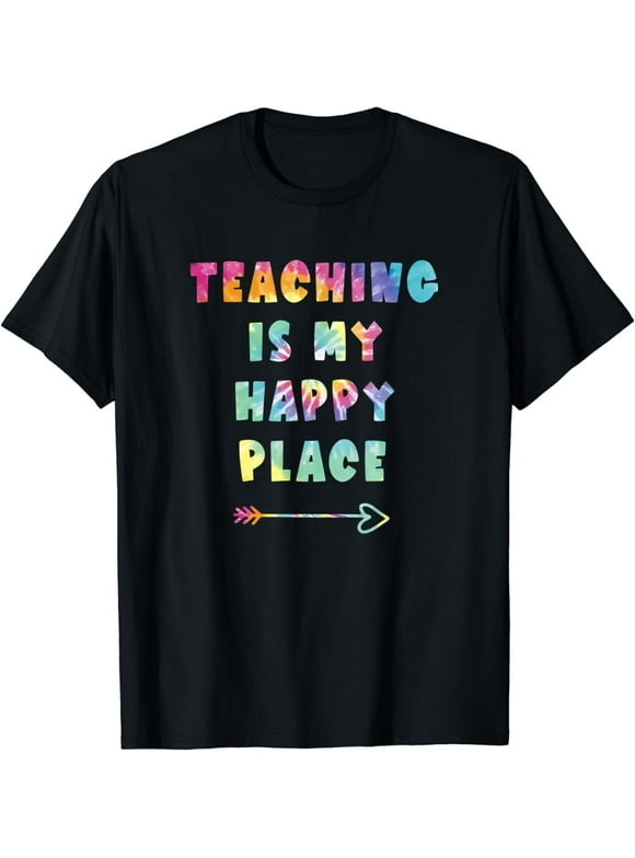 Teaching Is My Happy Place Tie Dye Love Being A Teacher Meme T-Shirt