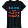 thumbnail image 1 of Teaching Is My Super Power Gifts T-Shirt, 1 of 3