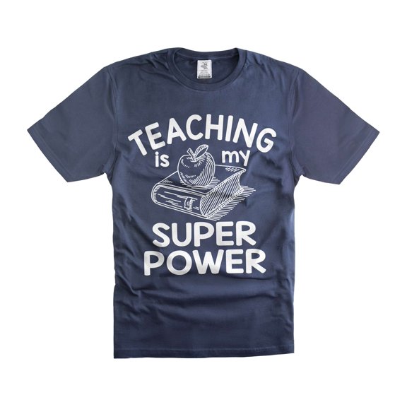 Teaching Is My Super Power Shirt Teacher Gifts Funny Teacher Tee Back to School Shirts (X-Large Navy Blue)