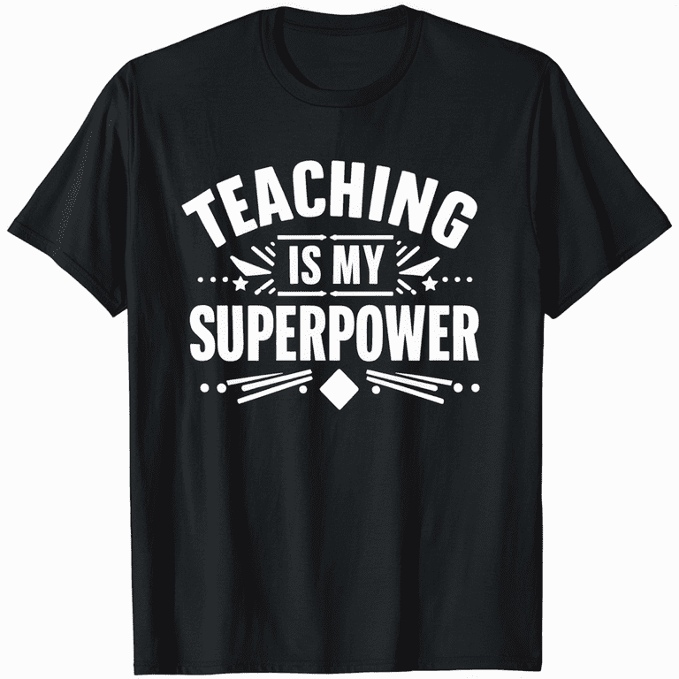 Teaching Is My Super Power Teacher Gift Shirt Teaching Is My Super Power Teacher Gift Shirt