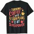 thumbnail image 1 of Teaching Is My Superpower Coffee Tee Teacher Appreciation T-Shirt, 1 of 5