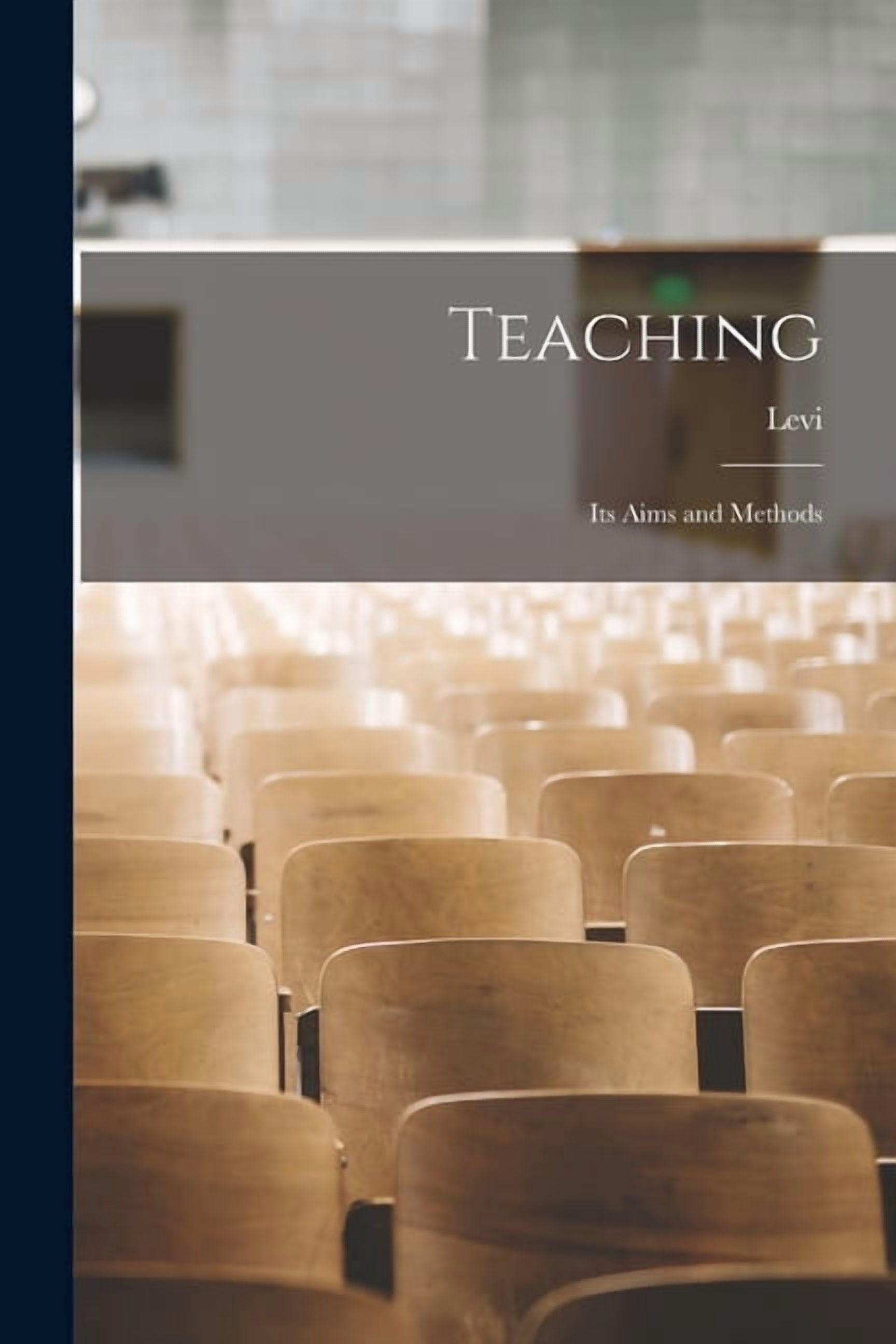Teaching: Its Aims and Methods, (Paperback)