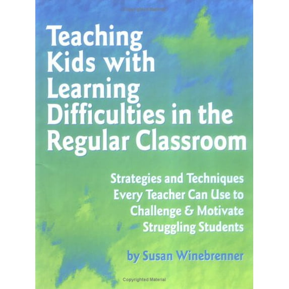 Pre-Owned Teaching Kids With Learning Difficulties in the Regular Classroom: Strategies and Techniques Every Teacher Can Use to Challenge and Motivate Struggling Students, 9781575420042, 157542004X, Paperback,