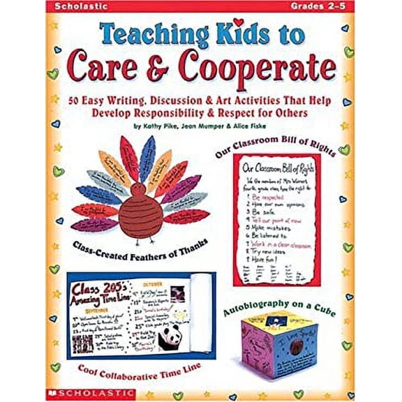 Pre-Owned Teaching Kids to Care & Cooperate: 50 Easy Writing, Discussion & Art Activities That Help Develop Responsibility & Respect for Others (Paperback) 0439098491 9780439098496
