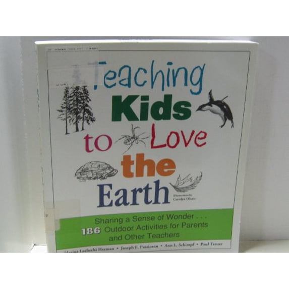 Pre-Owned Teaching Kids to Love the Earth (Paperback) 0938586424 9780938586425