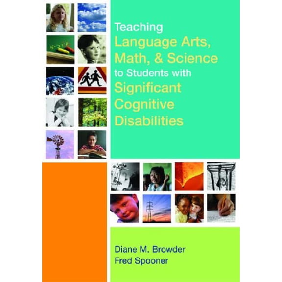 Pre-Owned Teaching Language Arts, Math, and Science to Students with Significant Cognitive Disabilities (Paperback) 1557667985 9781557667984