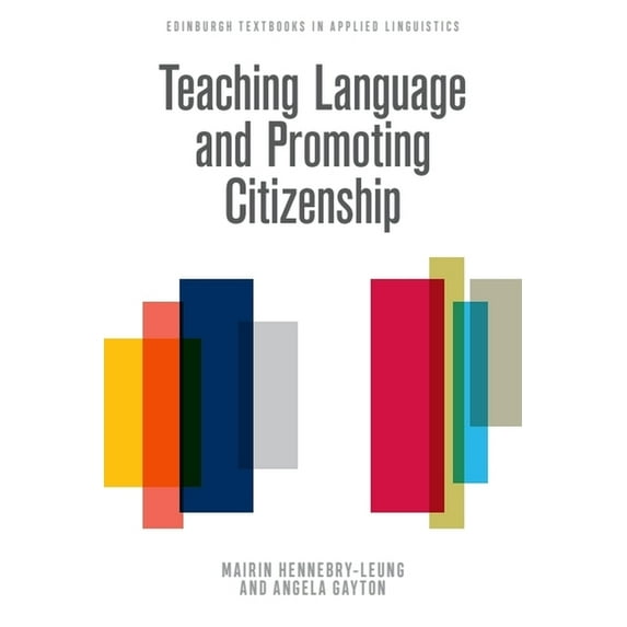 Edinburgh Textbooks in Applied Linguisti Teaching Language and Promoting Citizenship, (Paperback)