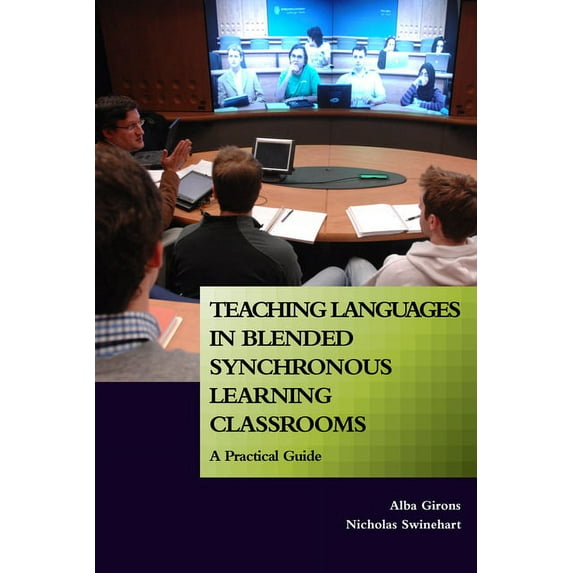 Teaching Languages in Blended Synchronous Learning Classrooms: A Practical Guide, (Paperback)