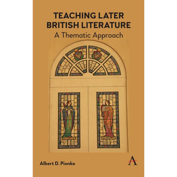 Pre-Owned Teaching Later British Literature: A Thematic Approach (Hardcover 9781783089345) by Albert D Pionke