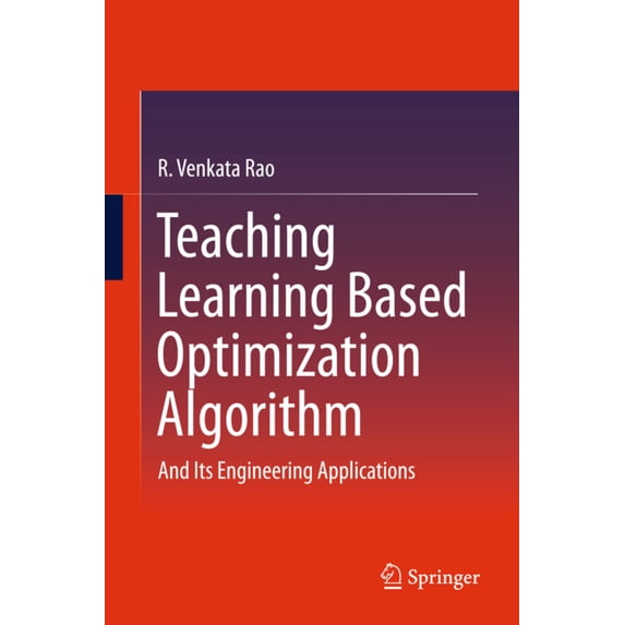 Teaching Learning Based Optimization Algorithm: And Its Engineering Applications, (Hardcover)