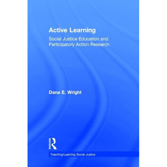 Teaching/Learning Social Justice Active Learning: Social Justice Education and Participatory Action Research, (Hardcover)