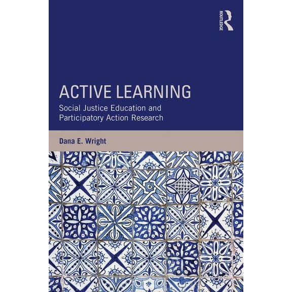 Teaching/Learning Social Justice Active Learning: Social Justice Education and Participatory Action Research, (Paperback)