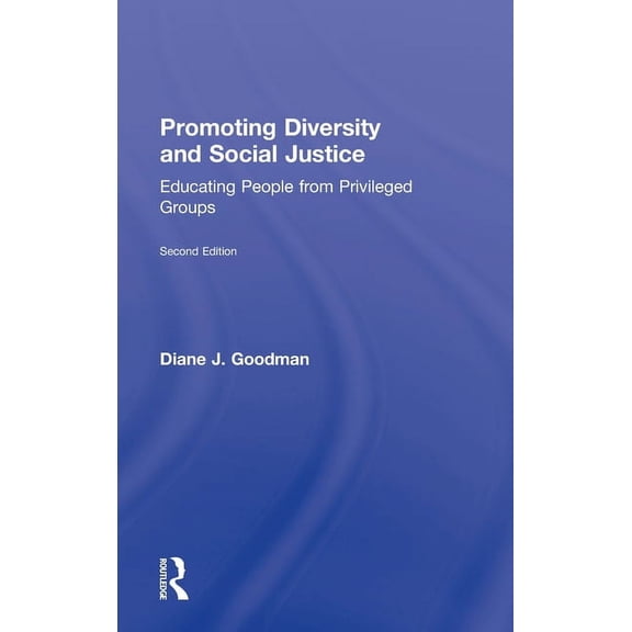 Teaching/Learning Social Justice Promoting Diversity and Social Justice: Educating People from Privileged Groups, (Hardcover)