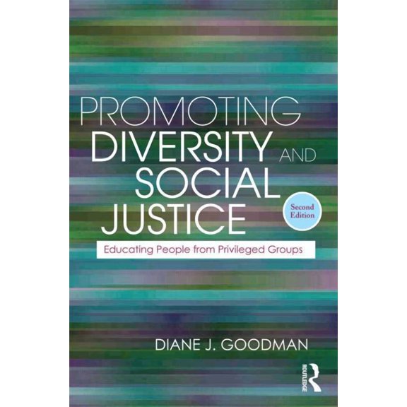 Teaching/Learning Social Justice Promoting Diversity and Social Justice: Educating People from Privileged Groups, (Paperback)