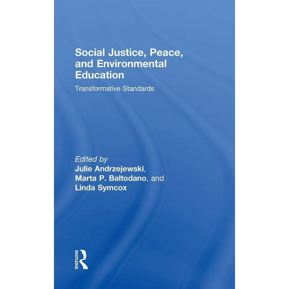 Teaching/Learning Social Justice Social Justice, Peace, and Environmental Education: Transformative Standards, (Hardcover)
