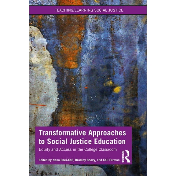 Teaching/Learning Social Justice Transformative Approaches to Social Justice Education: Equity and Access in the College Classroom, (Paperback)