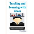 thumbnail image 1 of Teaching and Learning with Zoom: A Comprehensive Teacher's Guide to Organizing an Effective and Interactive Virtual Lear, 1 of 1