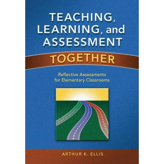 Teaching, Learning, and Assessment Together: Reflective Assessments for Elementary Classrooms (Paperback)