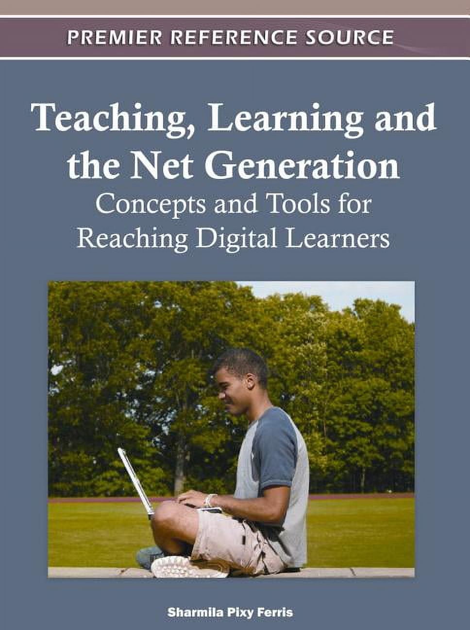 Teaching, Learning and the Net Generation: Concepts and Tools for ...