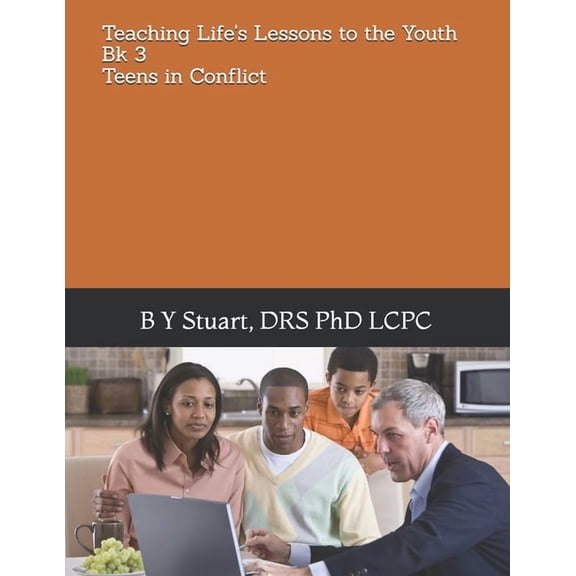 Teaching Life's Lessons to the Youth: Teens In Conflict, (Paperback)