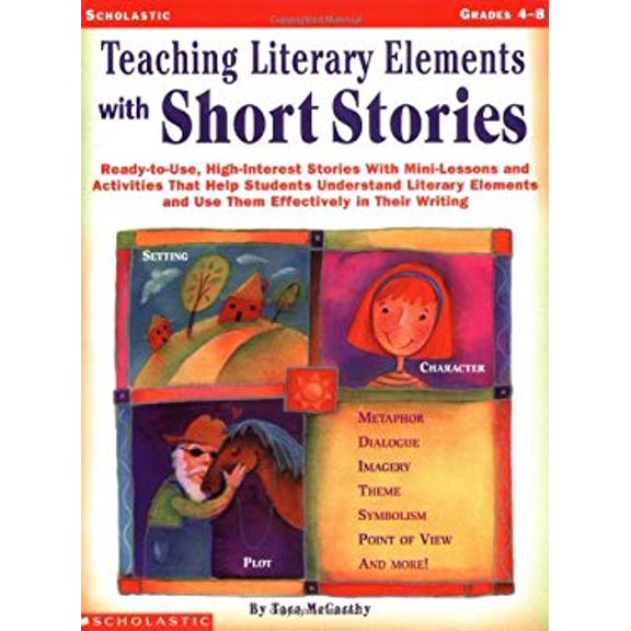 Pre-Owned Teaching Literary Elements with Short Stories: Ready-to-Use, High-Interest Stories with Mini-Lessons and Activities That Help Students Understand ...... (Paperback) 0439098432 9780439098434
