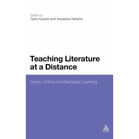 Teaching Literature at a Distance: Open, Online and Blended Learning, (Hardcover)