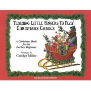 Teaching Little Fingers to Play Christmas Carols: Early Elementary Piano Solos with Optional Teacher (Paperback) by Carolyn Miller
