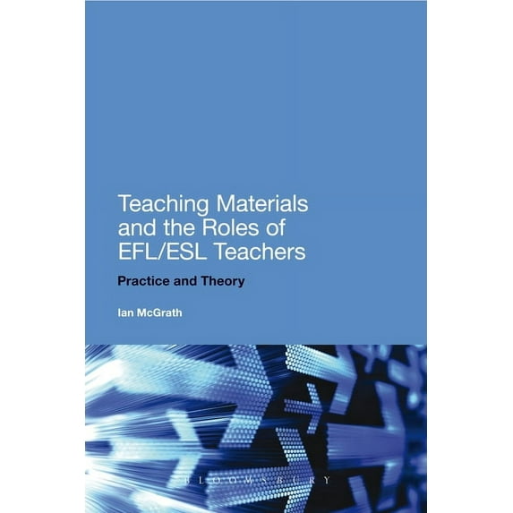 Teaching Materials and the Roles of Efl/ESL Teachers: Practice and Theory, (Paperback)
