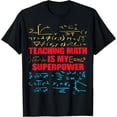thumbnail image 1 of Teaching Math is my Superpower Back to School Maths Teachers T-Shirt, 1 of 4