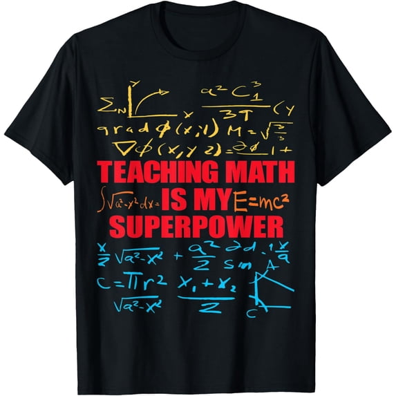Teaching Math is my Superpower Back to School Maths Teachers T-Shirt