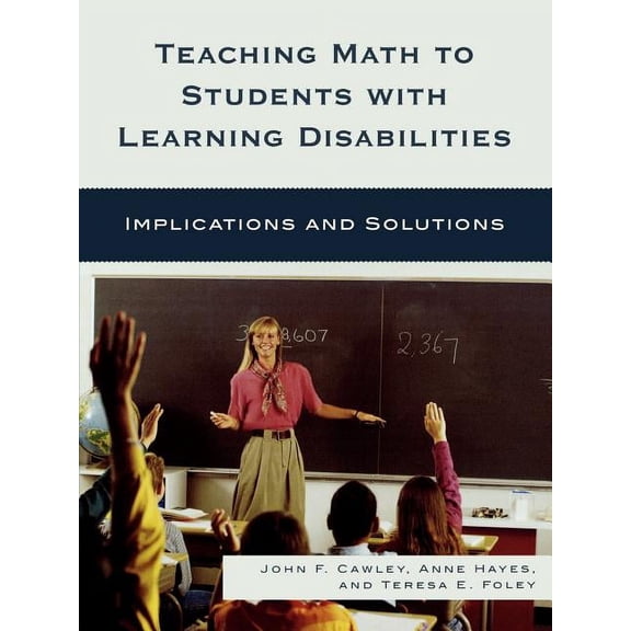 Teaching Math to Students with Learning Disabilities: Implications and Solutions, (Paperback)