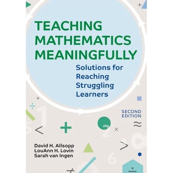 Pre-Owned Teaching Mathematics Meaningfully, 2e: Solutions for Reaching Struggling Learners, Second Edition (Paperback) 1598575589 9781598575583