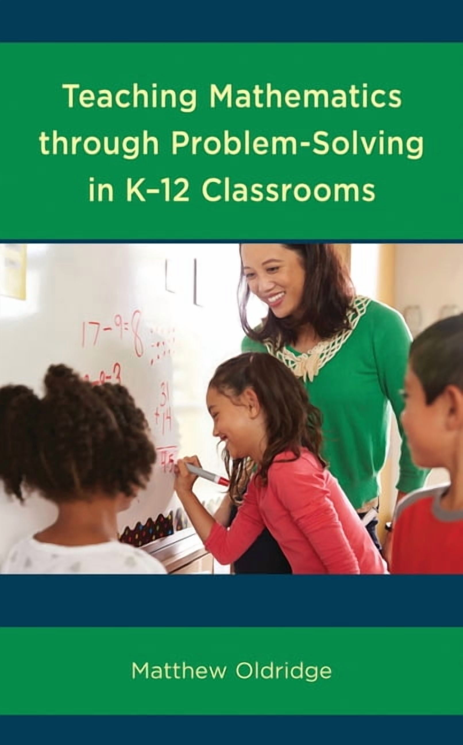 Teaching Mathematics through Problem-Solving in K-12 Classrooms, (Hardcover)