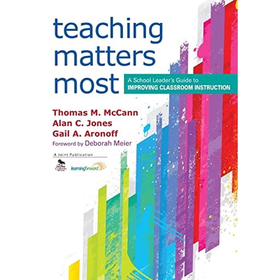 Pre-Owned Teaching Matters Most: A School Leader's Guide to Improving Classroom Instruction (Paperback) 1452205108 9781452205106