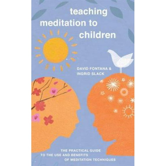 Pre-Owned Teaching Meditation to Children: The Practical Guide to the Use and Benefits of Meditation Techniques (Paperback) 1905857322 9781905857326