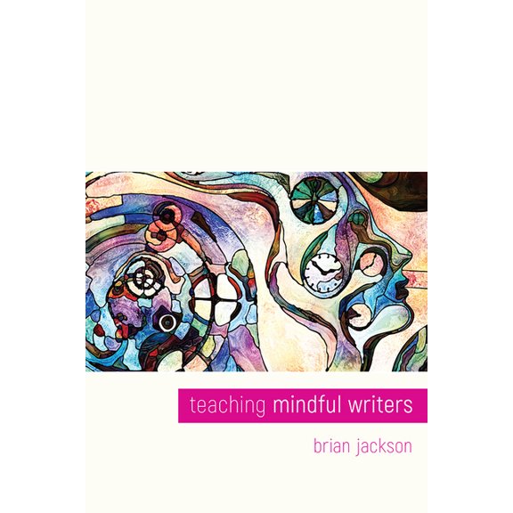 Teaching Mindful Writers (Paperback)