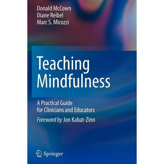 Teaching Mindfulness: A Practical Guide for Clinicians and Educators, (Paperback)