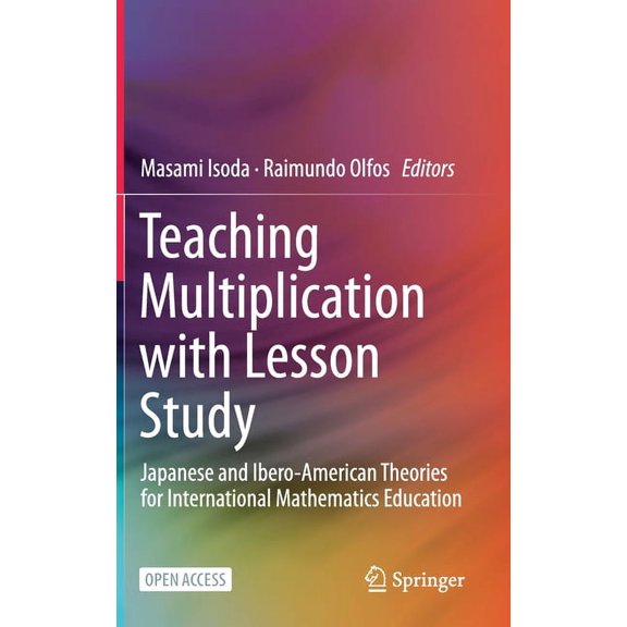 Teaching Multiplication with Lesson Study: Japanese and Ibero-American Theories for International Mathematics Education, (Hardcover)