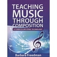 thumbnail image 1 of Teaching Music Through Composition : A Curriculum Using Technology, 1 of 1