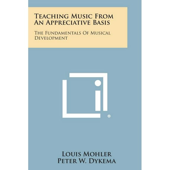 Teaching Music from an Appreciative Basis: The Fundamentals of Musical Development
