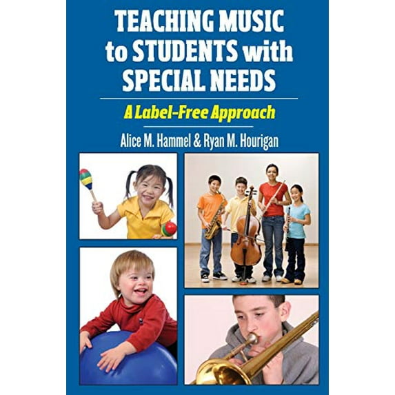 Pre-Owned Teaching Music to Students with Special Needs: A Label-Free Approach (Paperback) 0195395417 9780195395419