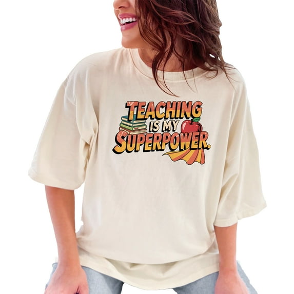 Teaching is My Superpower T-Shirt, Funny Teacher Gift, Superhero Teacher Shirt, Teacher Appreciation, Graphic Tee for Educators, Ivory Comfort Colors T-Shirt, Small