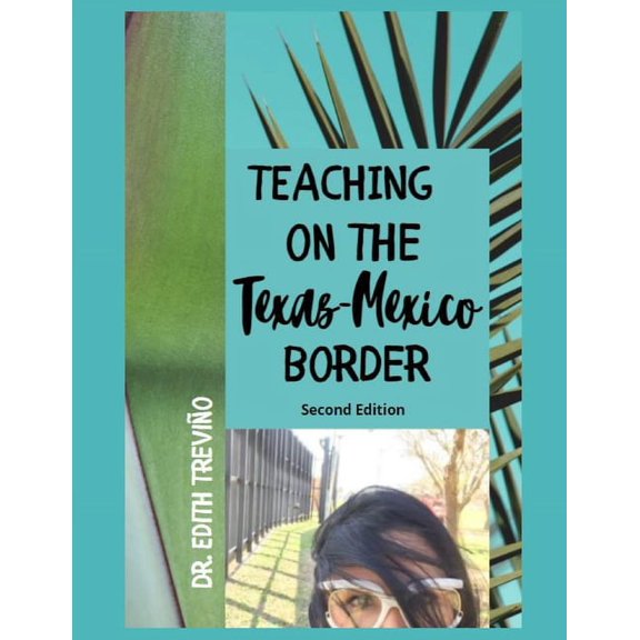 Teaching On The Texas-Mexico Border: Second Edition, (Paperback)