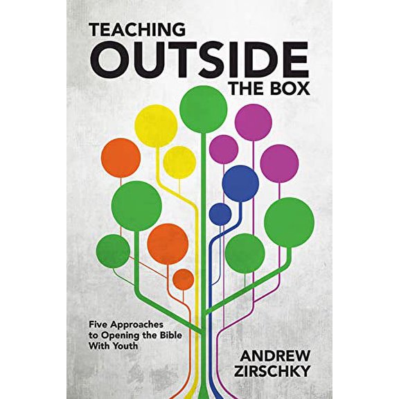 Pre-Owned Teaching Outside the Box: Five Approaches to Opening the Bible with Youth (Paperback) 1501823892 9781501823893