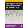 thumbnail image 1 of Teaching Performance Practices in Remote and Hybrid Spaces, (Paperback), 1 of 1