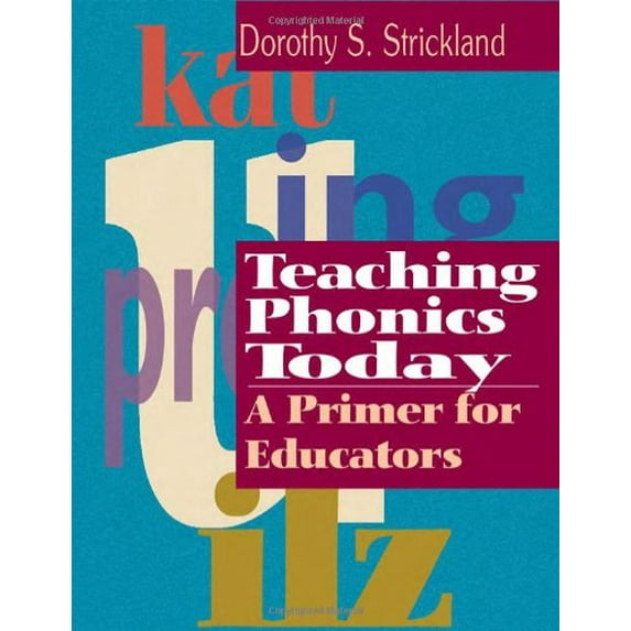 Pre-Owned Teaching Phonics Today: A Primer for Educators (Paperback) 0872071847 9780872071841