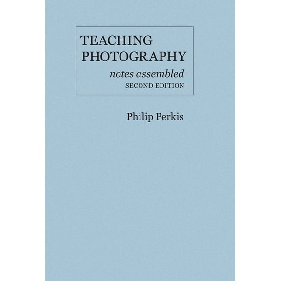 Teaching Photography: Notes Assembled, (Spiral-Bound)
