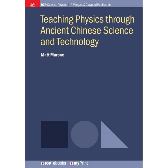 Teaching Physics through Ancient Chinese Science and Technology, (Paperback)